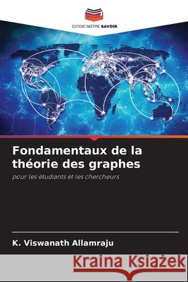 Fondamentaux de la théorie des graphes Allamraju, K. Viswanath 9786206822110