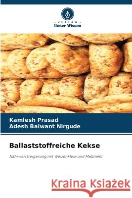 Ballaststoffreiche Kekse Prasad, Kamlesh, Balwant Nirgude, Adesh 9786206822868 Verlag Unser Wissen