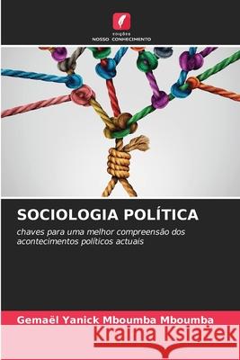 SOCIOLOGIA POLÍTICA Mboumba Mboumba, Gemael Yanick 9786206824237 Edições Nosso Conhecimento