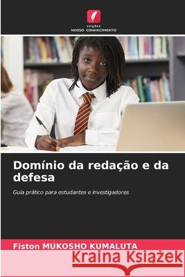 Domínio da redação e da defesa MUKOSHO KUMALUTA, Fiston 9786206824435 Edições Nosso Conhecimento