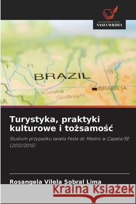 Turystyka, praktyki kulturowe i tozsamosc Lima, Rosangela Vilela Sobral 9786206825067