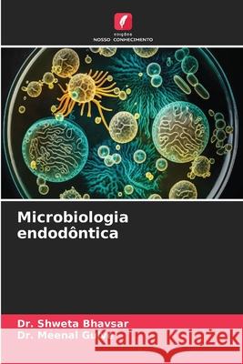 Microbiologia endodôntica BHAVSAR, Dr. SHWETA, Gulve, Dr. Meenal 9786206825890