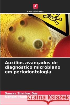 Auxílios avançados de diagnóstico microbiano em periodontologia Das, Saurav Shankar, Manjunath, Nandini 9786206826019