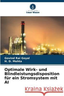 Optimale Wirk- und Blindleistungsdisposition für ein Stromsystem mit AI Goyal, Govind Rai, Mehta, H. D. 9786206826859 Verlag Unser Wissen