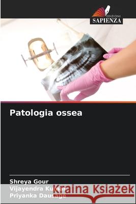 Patologia ossea Gour, Shreya, Kumar, Vijayendra, Dausage, Priyanka 9786206827962