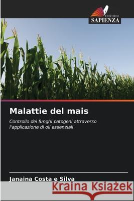 Malattie del mais Costa e Silva, Janaina 9786206829775