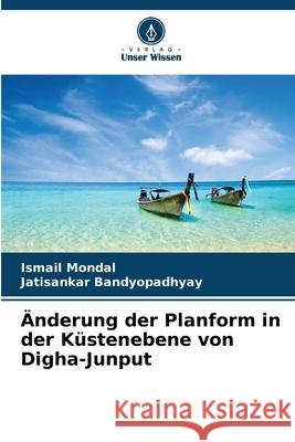 Änderung der Planform in der Küstenebene von Digha-Junput Mondal, Ismail, Bandyopadhyay, Jatisankar 9786206830344