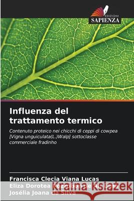 Influenza del trattamento termico Lucas, Francisca Clecia Viana, Pozzobon de Al. Lima, Eliza Dorotea, da Silva, Josélia Joana 9786206830504
