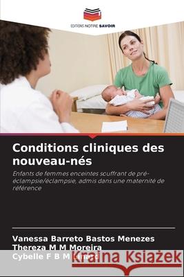 Conditions cliniques des nouveau-nés Barreto Bastos Menezes, Vanessa, M M Moreira, Thereza, F B M Linard, Cybelle 9786206831624