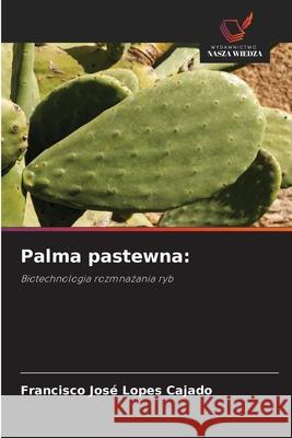 Palma pastewna: Cajado, Francisco José Lopes 9786206832324