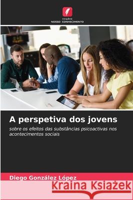 A perspetiva dos jovens González López, Diego 9786206833062