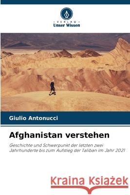 Afghanistan verstehen Antonucci, Giulio 9786206834618
