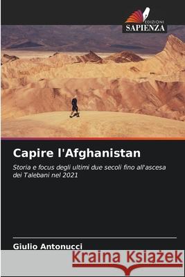 Capire l'Afghanistan Antonucci, Giulio 9786206834632