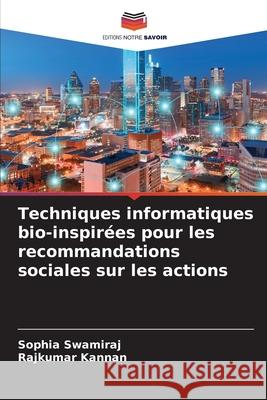 Techniques informatiques bio-inspirées pour les recommandations sociales sur les actions Swamiraj, Sophia, Kannan, Rajkumar 9786206835752
