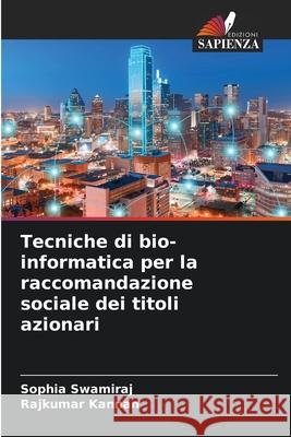 Tecniche di bio-informatica per la raccomandazione sociale dei titoli azionari Swamiraj, Sophia, Kannan, Rajkumar 9786206835769