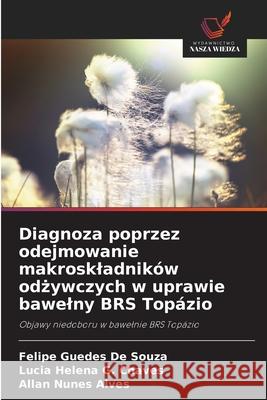 Diagnoza poprzez odejmowanie makroskladników odzywczych w uprawie bawelny BRS Topázio Guedes de Souza, Felipe, G. Chaves, Lúcia Helena, Nunes Alves, Allan 9786206835998