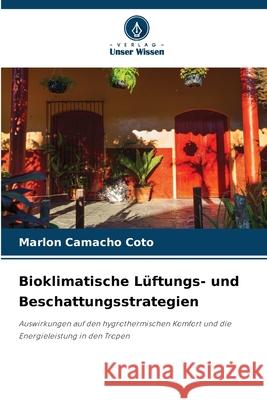 Bioklimatische Lüftungs- und Beschattungsstrategien Camacho Coto, Marlon 9786206836117