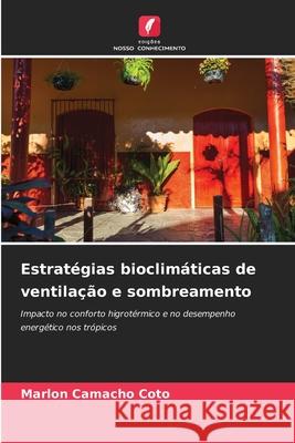 Estratégias bioclimáticas de ventilação e sombreamento Camacho Coto, Marlon 9786206836285