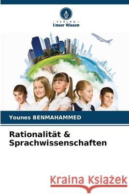 Rationalität & Sprachwissenschaften Benmahammed, Younes 9786206836599