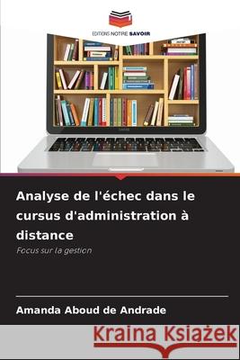 Analyse de l'échec dans le cursus d'administration à distance Aboud de Andrade, Amanda 9786206837664