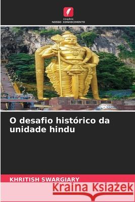 O desafio histórico da unidade hindu Swargiary, Khritish 9786206838173
