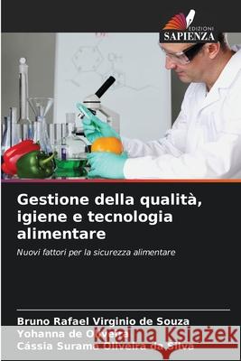 Gestione della qualità, igiene e tecnologia alimentare de Souza, Bruno Rafael Virginio, de Oliveira, Yohanna, Oliveira da Silva, Cássia Surama 9786206838821 Edizioni Sapienza