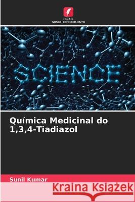 Química Medicinal do 1,3,4-Tiadiazol Kumar, Sunil 9786206839262