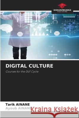 DIGITAL CULTURE Ainane, Tarik, AINANE, Ayoub 9786206839323