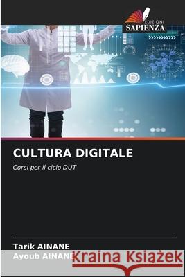 CULTURA DIGITALE Ainane, Tarik, AINANE, Ayoub 9786206839330