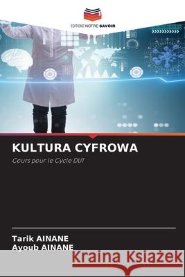 KULTURA CYFROWA Ainane, Tarik, AINANE, Ayoub 9786206839347
