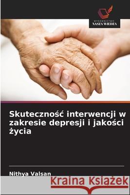 Skutecznosc interwencji w zakresie depresji i jakosci zycia Valsan, Nithya 9786206839378