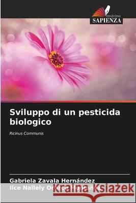 Sviluppo di un pesticida biologico Zavala Hernández, Gabriela, Orozco Montañez, Ilce Nallely 9786206840381