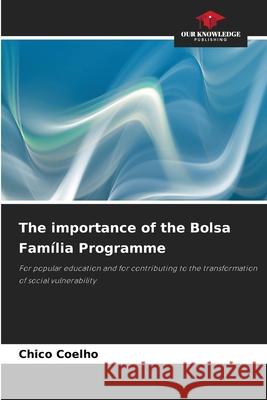 The importance of the Bolsa Família Programme Coelho, Chico 9786206840527