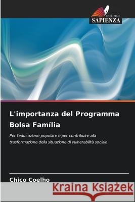 L'importanza del Programma Bolsa Família Coelho, Chico 9786206840558