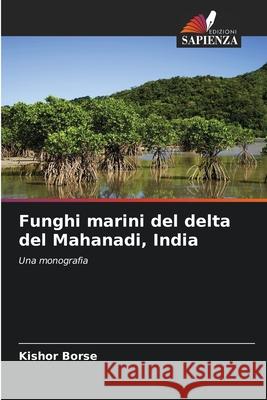 Funghi marini del delta del Mahanadi, India Kishor Borse 9786206840671