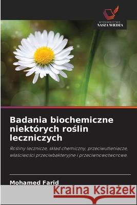 Badania biochemiczne niektórych roslin leczniczych Farid, Mohamed 9786206840688