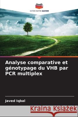 Analyse comparative et génotypage du VHB par PCR multiplex Iqbal, Javed 9786206842330