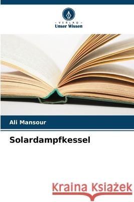 Solardampfkessel Mansour, Ali 9786206842569