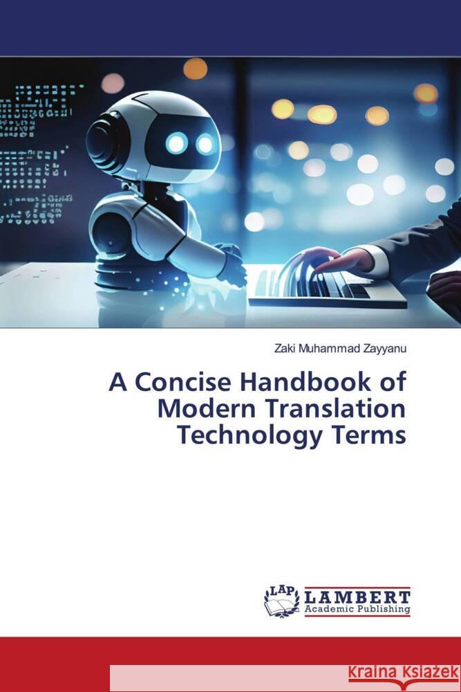 A Concise Handbook of Modern Translation Technology Terms Muhammad Zayyanu, Zaki 9786206843030