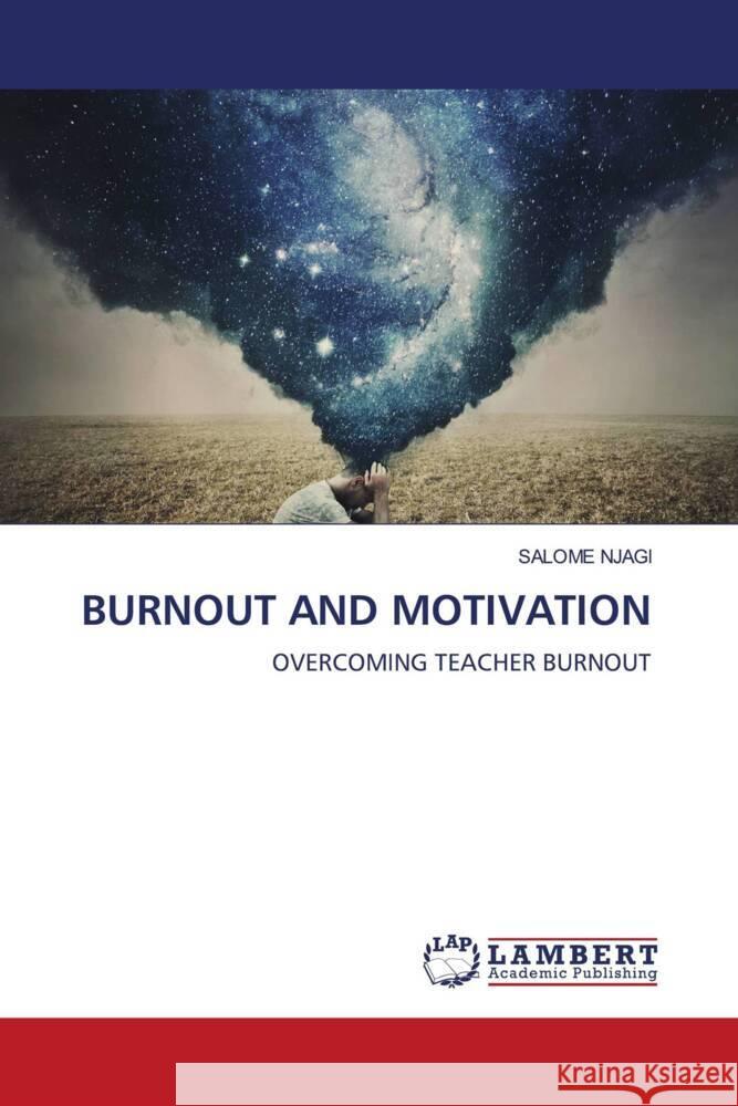 BURNOUT AND MOTIVATION Njagi, Salome 9786206843092