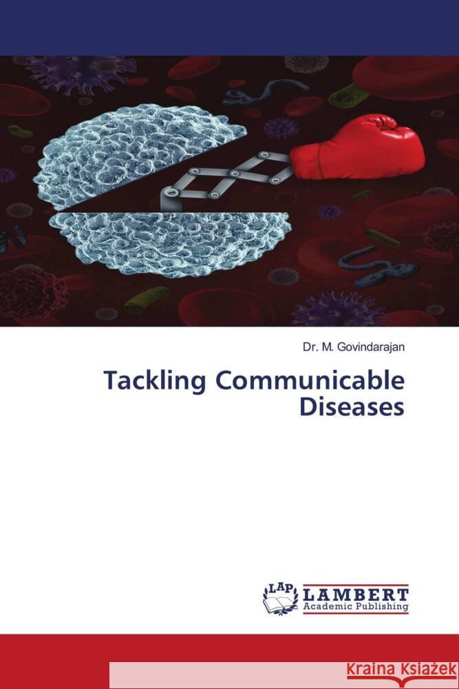 Tackling Communicable Diseases Govindarajan, Dr. M. 9786206843382