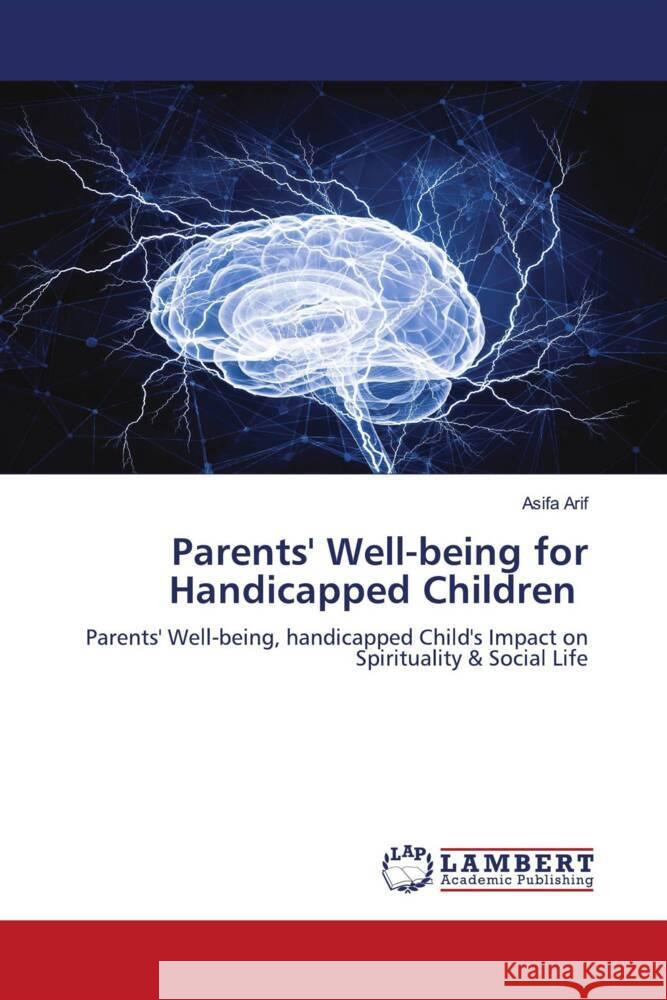 Parents' Well-being for Handicapped Children Arif, Asifa 9786206843542 LAP Lambert Academic Publishing