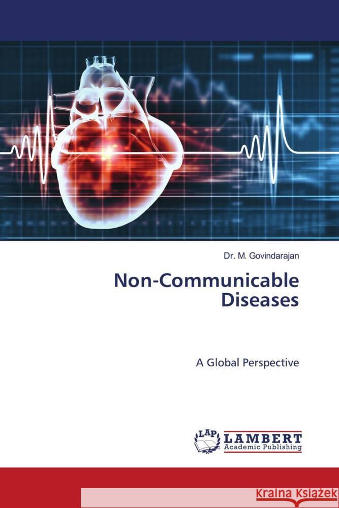 Non-Communicable Diseases Govindarajan, Dr. M. 9786206844655 LAP Lambert Academic Publishing