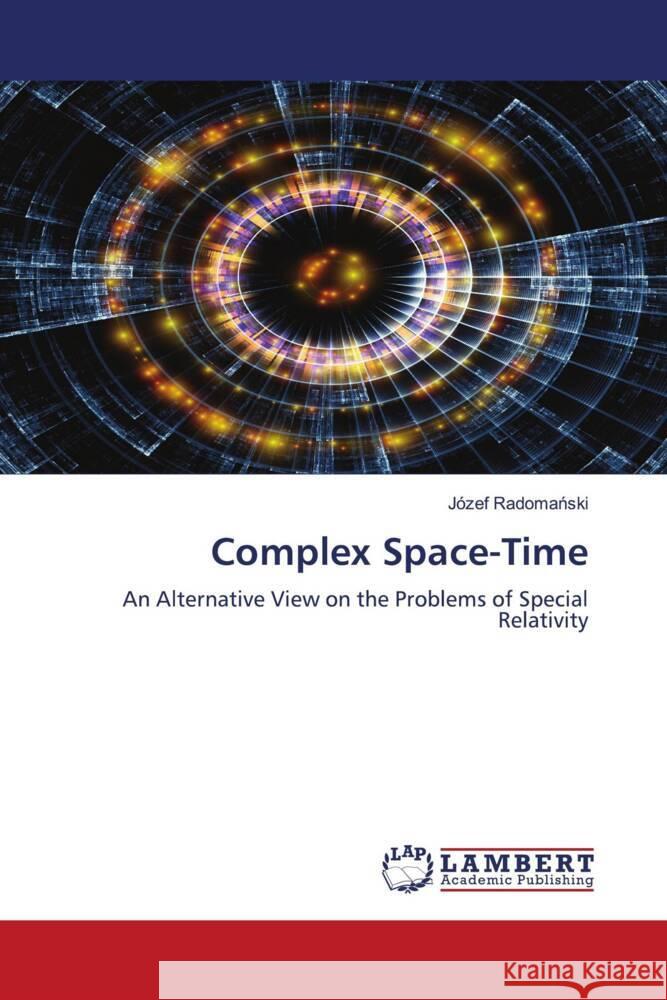 Complex Space-Time Radomanski, Józef 9786206845010