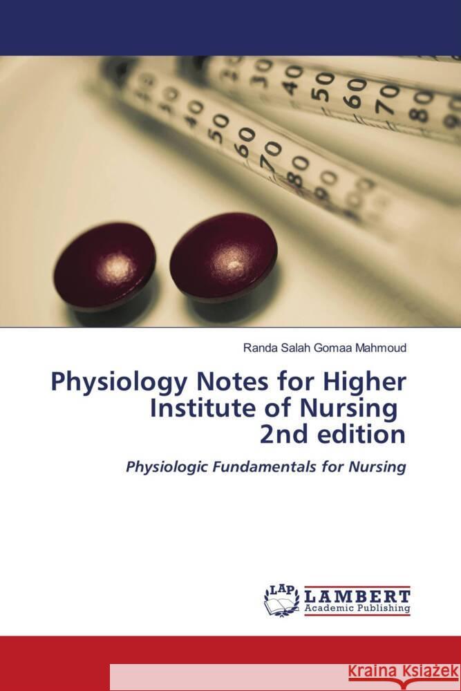 Physiology Notes for Higher Institute of Nursing 2nd edition Gomaa Mahmoud, Randa Salah 9786206845140