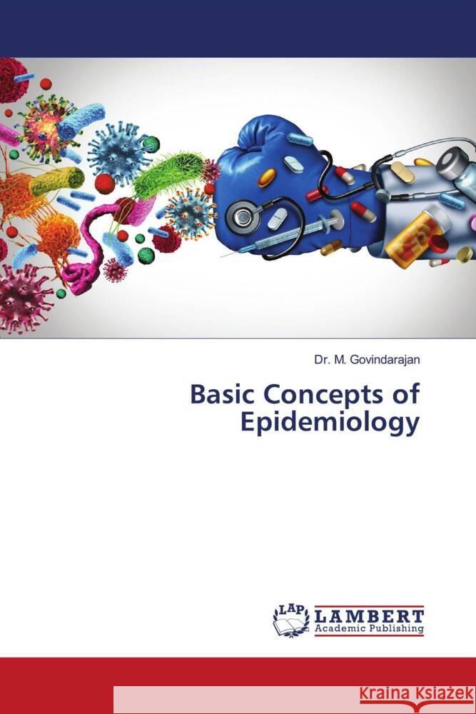 Basic Concepts of Epidemiology Govindarajan, Dr. M. 9786206845218