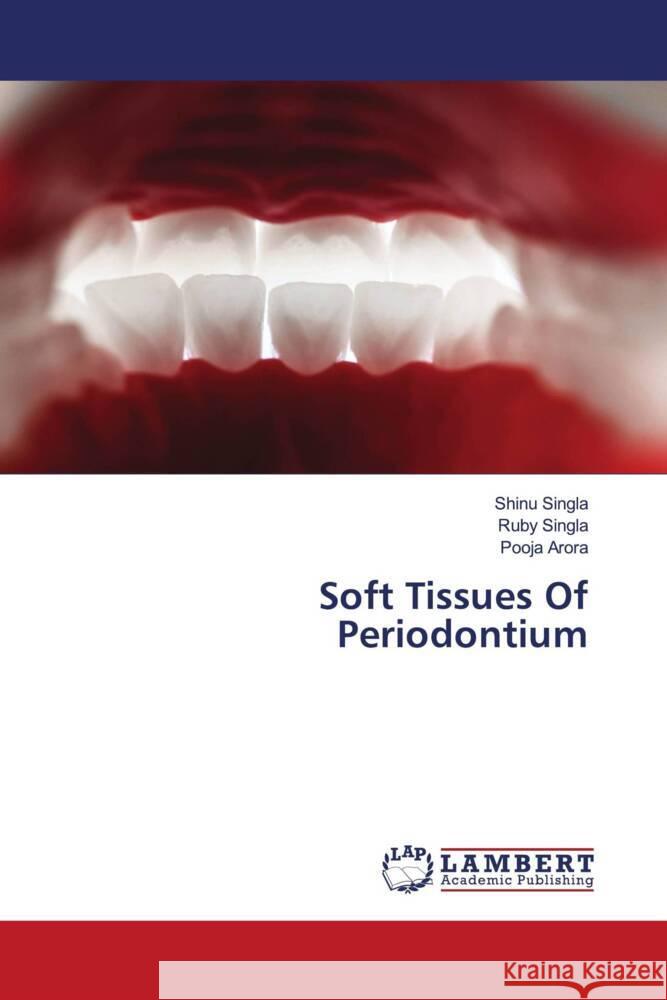 Soft Tissues Of Periodontium Singla, Shinu, Singla, Ruby, Arora, Pooja 9786206845300