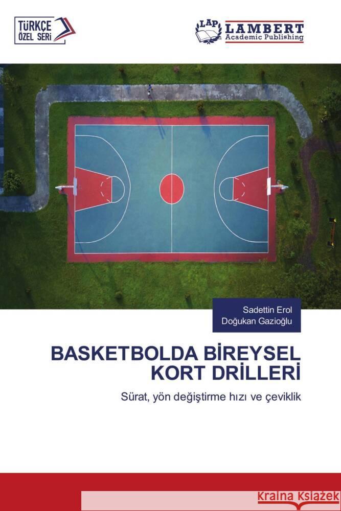 BASKETBOLDA BIREYSEL KORT DRILLERI EROL, Sadettin, Gazioglu, Dogukan 9786206846109