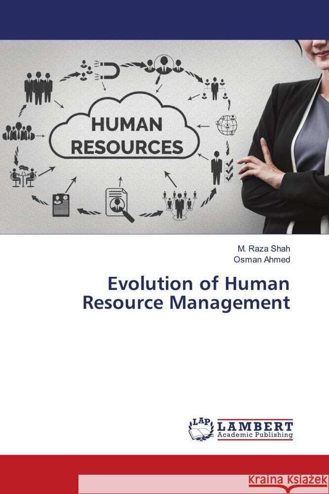 Evolution of Human Resource Management Shah, M. Raza, Ahmed, Osman 9786206846130