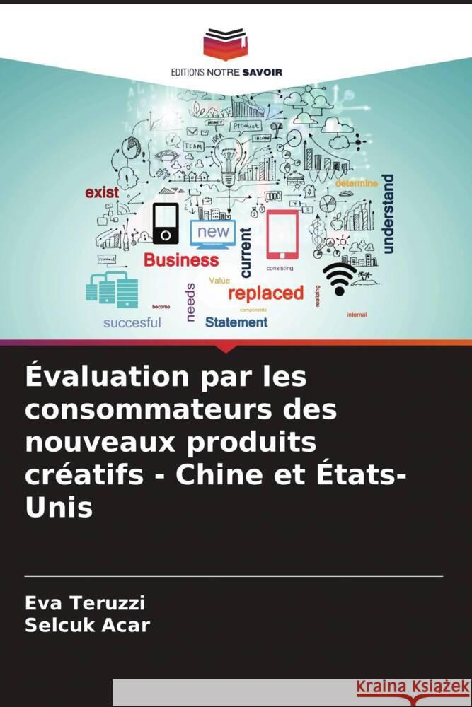 Évaluation par les consommateurs des nouveaux produits créatifs - Chine et États-Unis Teruzzi, Eva, Acar, Selçuk 9786206846253